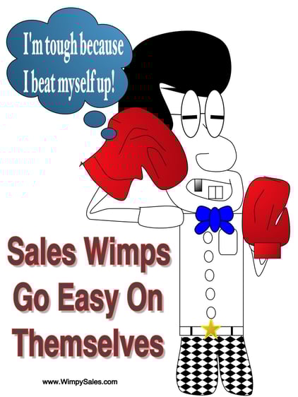 Sales-Wimps-Go-Easy-On-Themselves