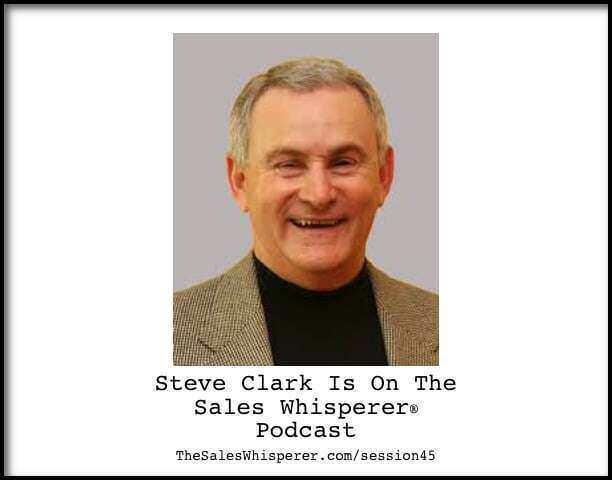Steve-Clark-On-The-Sales-Whisperer-Podcast-Session-451.jpg Steve-Clark-On-The-Sales-Whisperer-Podcast-Session-451.jpg