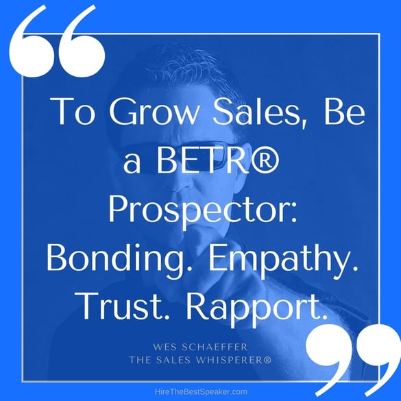 To_Grow_Sales_Be_a_BETR_Prospector__Bonding._Empathy._Trust._Rapport.