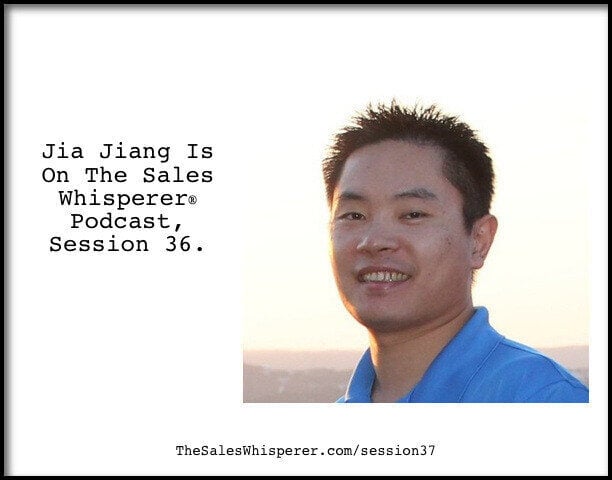 Jia-Jiang-On-The-Sales-Whisperer-Podcast-Session-37