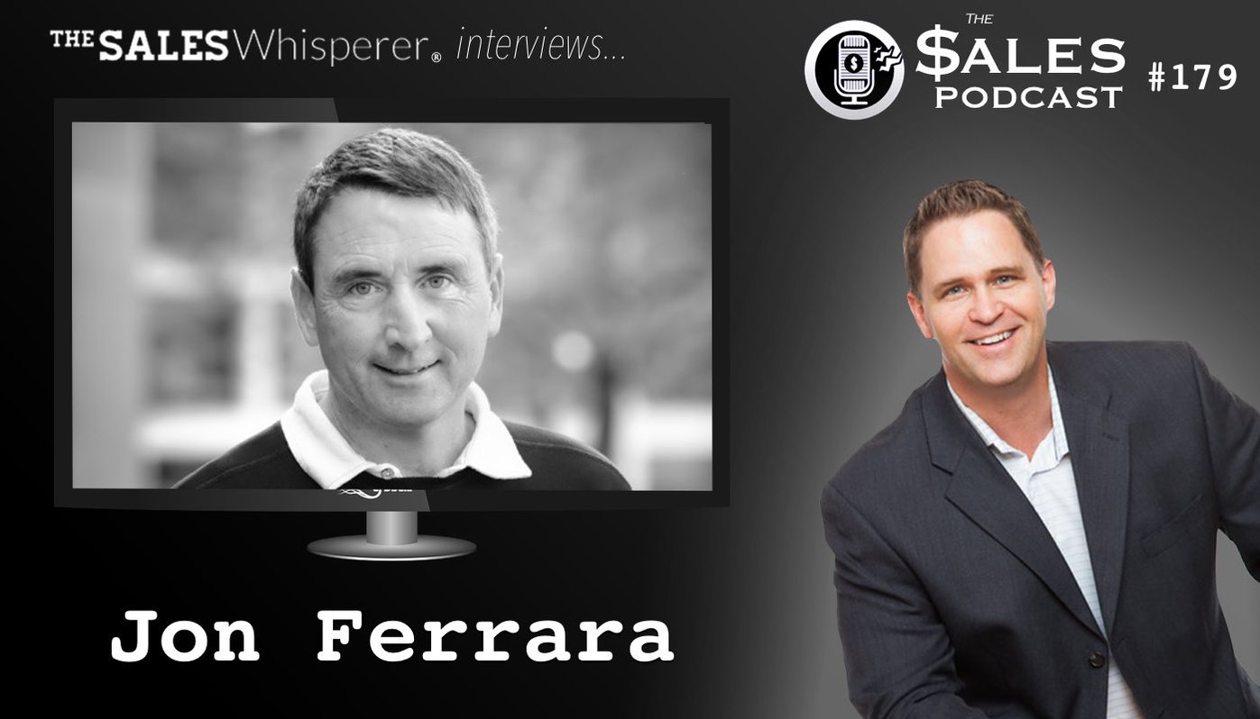 The_Sales_Podcast_Interviews_Jon_Ferrara_179